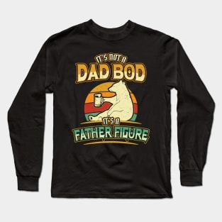 Its Not a Dad Bod Father Figure Long Sleeve T-Shirt